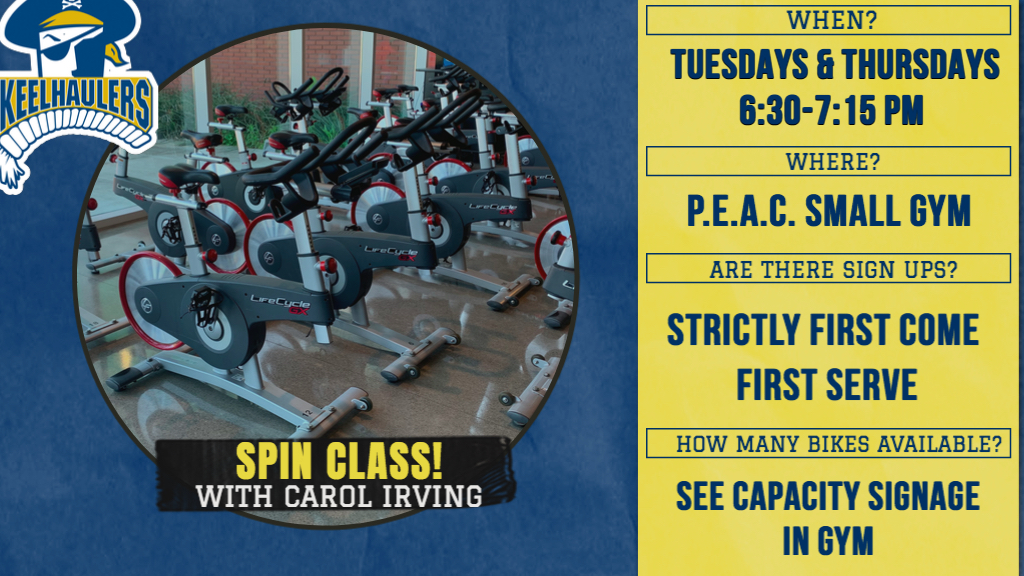Spin Classes with Carol Irving on Tuesdays and Thursdays at 6:45 pm to 7:15 pm, located in the P.E.A.C. Small Gym. Strictly first come first serve.